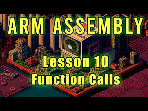 ARM Assembly: Lesson 10 (Function Calls)