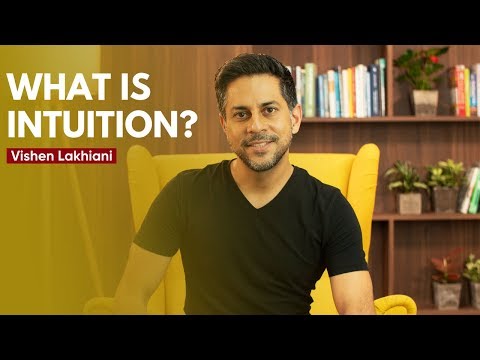 直感とは何か？| 直感とは何か｜ヴィシェン ラキアニ (What Is Intuition? | Vishen Lakhiani)