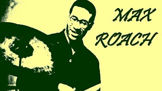 Max Roach, the unforgettable