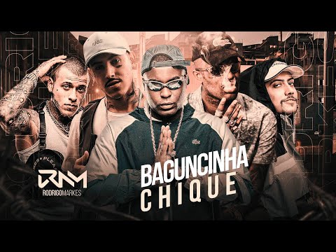 BAGUNCINHA CHIQUE - MC PH, Menor da VG, IG, Lugu, Lukinhas ZKM, Kelvinho, Brisola, Pedrinho