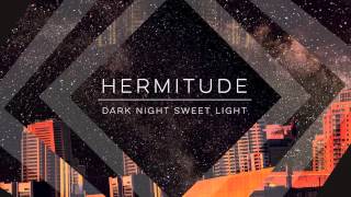 Hermitude - Hijinx (feat. Chuck Inglish) [Official Audio]