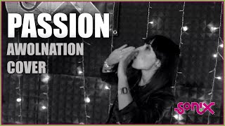 Passion (Awolnation cover by SONIX)