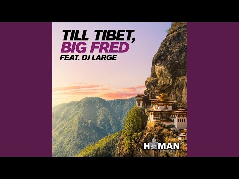 Till Tibet, Big Fred (feat. DJ Large)