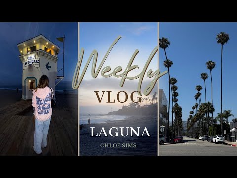 Chloe Sims • From Essex to Laguna Beach • Week in my life 🏝️🌊☀️