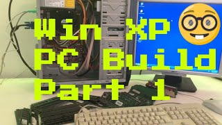 Retro Windows XP PC Build Part 1