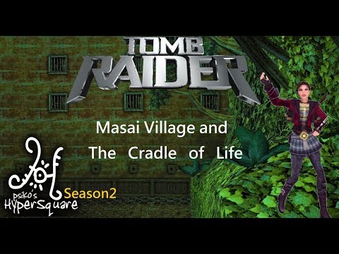 Tomb Raider : HyperSquare Season 2 - Masai Village and the Cradle of Life