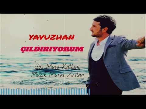 Yavuzhan Çıldırıyorum ©   (ÇIKTI) 2022   YENİ