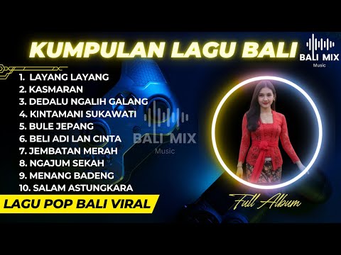 KUMPULAN LAGU BALI TERBRU FULL ALBUM 2025 NON STOP