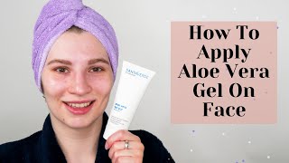 How To Apply Aloe Vera Gel On Face