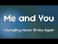 YoungBoy Never Broke Again Me And You Lyrics