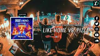 Nicky Romero &amp; NERVO x Martin Garrix - Like Home vs. Pizza (Nicky Romero Edit)