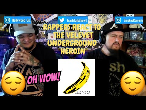 Rappers React To The Velvet Underground "Heroin"!!!