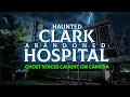 Haunted Clark Abandoned Hospital 