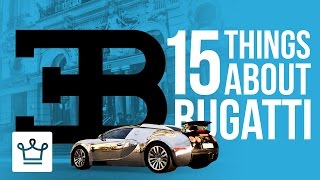 15 things you didn't know about Buggatti