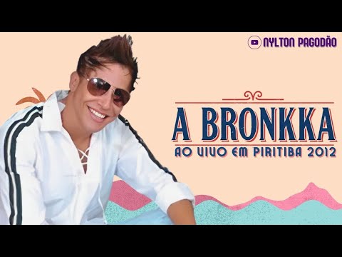 A BRONKKA AO VIVO EM PIRITIBA 2012 • PAGODÃO DAS ANTIGAS • MELHOR REPERTÓRIO DAS ANTIGAS