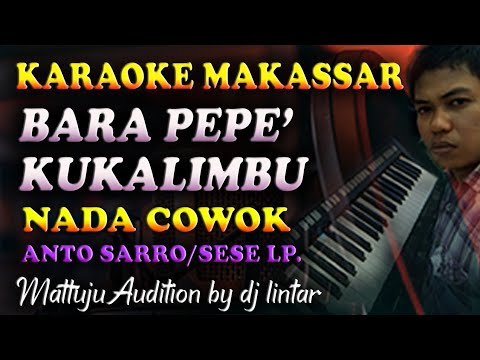 Karaoke Makassar Bara Pepe Kukalimbu - Anto Sarro Nada Cowok