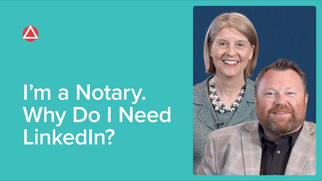 I'm a Notary. Why do I need LinkedIn?
