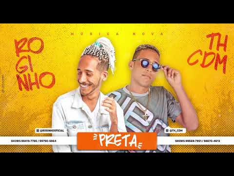 MC ROGINHO E MC TH CDM - PRETA ÁUDIO OFICIAL LANÇAMENTO 2018