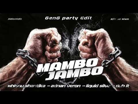 MAMBO JAMBO (Whisnu Santika, Adnan Veron, Dub It, Liquid Silva) - GENG PARTY EDIT