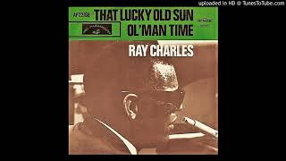 Ray Charles - That Lucky Old Sun (Just Rolls Around Heaven)