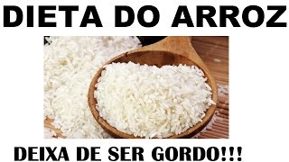 Dieta do Arroz Seca 4kgs Rpido - Deixa de Ser Gordo #162