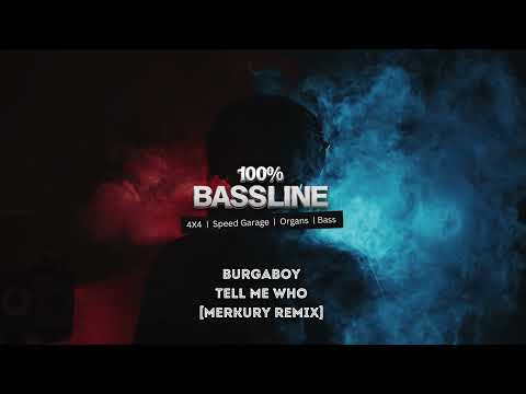 100% BASSLINE | BURGABOY - TELL ME WHO [MERKURY REMIX] | HQ