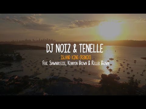 DJ Noiz & Tenelle - Island King (Remix) ft. Spawnbreezie, Kennyon Brown, Rellek Brown (Lyric Video)
