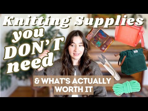 Knitting Supplies you DON’T Need (& What’s Actually Worth It!) A lil influencing & de-influencing