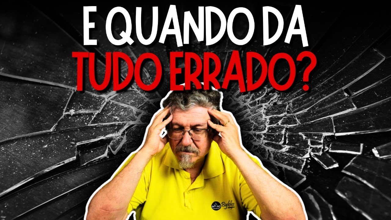 E quando dá tudo errado ? | Luiz Sayão