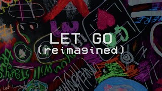 Let Go (Reimagined) - Hillsong Young &amp; Free