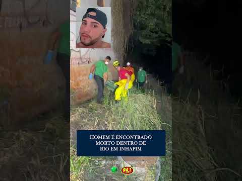 HOMEM É ENCONTRADO SEM VIDA DENTRO DE RIO EM INHAPIM/MG