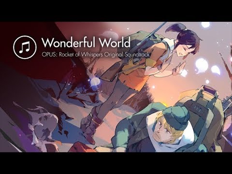 OPUS: Rocket of Whispers OST - 36 Wonderful World
