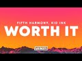 Fifth Harmony Worth It Ft Kid Ink Lyrics