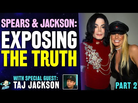 Britney Spears & Michael Jackson: Exposing the Truth w/ Taj Jackson Interview