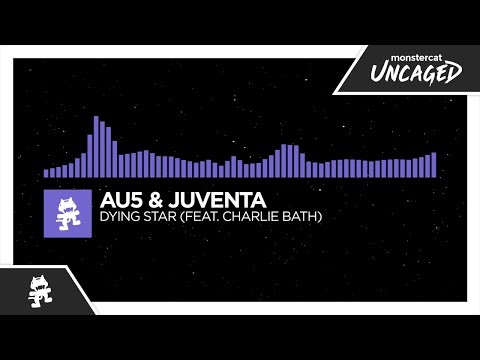 Au5 & Juventa - Dying Star (feat. Charlie Bath) [2013] [Monstercat Release]