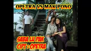 Download lagu Lagu Viral// Opetra Vs Mak Pono// Saba Lu Pak// mp3