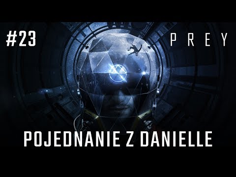 Zagrajmy w PREY 2017 odc. 23 - Pojednanie z Danielle