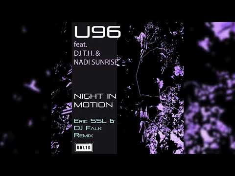 U96 feat. DJ T.H. & Nadi Sunrise - Night In Motion (Eric SSL & DJ Falk Remix)
