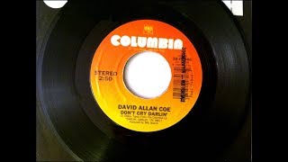 Don't Cry Darlin' (Recitation by George Jones) by David Allan Coe from his album Darlin' Darlin'