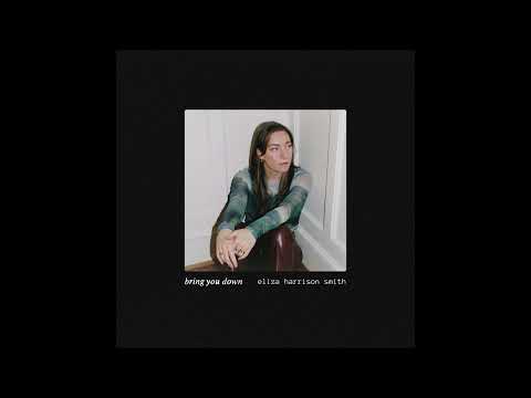Eliza Harrison Smith - Bring You Down (Official Audio)