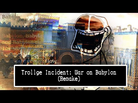Trollge Incident: War on Babylon (Remake)