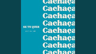 Download lagu Se Tu Quer Cachaça mp3 Download lagu Se Tu Quer Cachaça mp3
