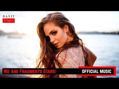 Davit Barqaia - Whe Are Fragments Stars | Official Music |