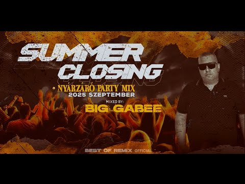 NYÁRZÁRÓ PARTY MIX - SUMMER CLOSING 2025. (SZEPTEMBER) Mixed By. BIG GABEE