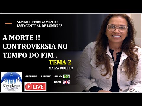 TEMA  2 -   UMA DAS CONTROVERSIAS DO TEMPO DO FIM    / LONDRES  - INGLATERRA  - DOMINGO NOITE   -