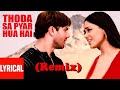 Thoda Sa Pyaar Hua Hai REMIX Prod By DJ Shelly Lyrics