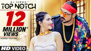 Top Notch (Full Song) AJ Singh | Arshin Mehta | Enzo | Latest Hindi Songs 2019