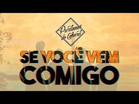 Se Você Vem Comigo video