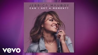 Jessica Mauboy - Can I Get a Moment? (Audio)