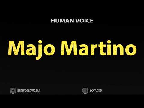 How To Pronounce Majo Martino